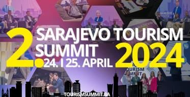 Sarajevo Tourism Summit 2024: Jedan od vodećih regionalnih Foruma za turizam, hotelijerstvo i gastronomiju najavljuje svoj drugo izdanje