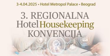 U aprilu 2025 - 3. REGIONALNA Hotel Housekeeping KONVENCIJA!